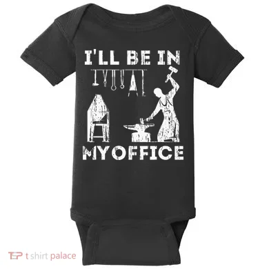 Ill Be In My Office Forging Blacksmith Forge Tools Baby Bodysuit