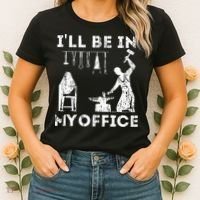 Ill Be In My Office Forging Blacksmith Forge Tools Women's T-Shirt thumb 2