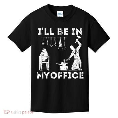 Ill Be In My Office Forging Blacksmith Forge Tools Kids T-Shirt