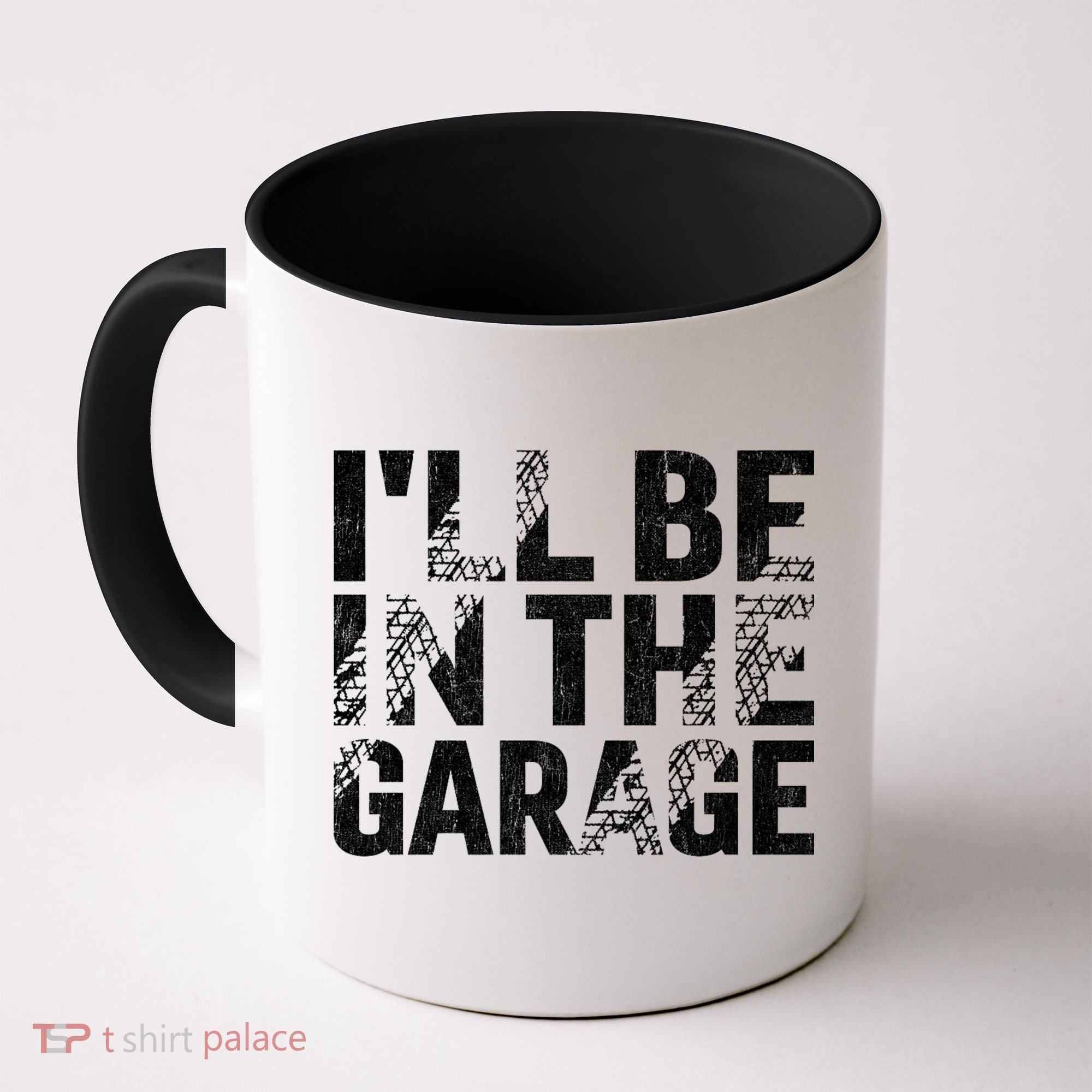 ILl Be In The Garage Dad Car Mechanic Garage Fathers Day Coffee Mug