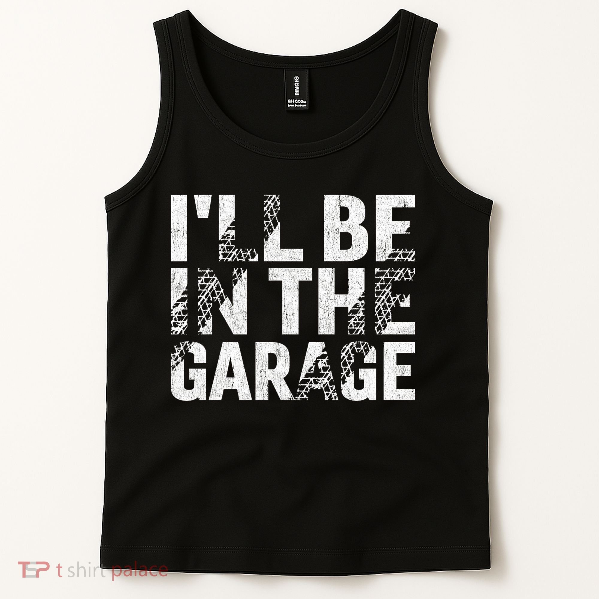 ILl Be In The Garage Dad Car Mechanic Garage Fathers Day Tank Top