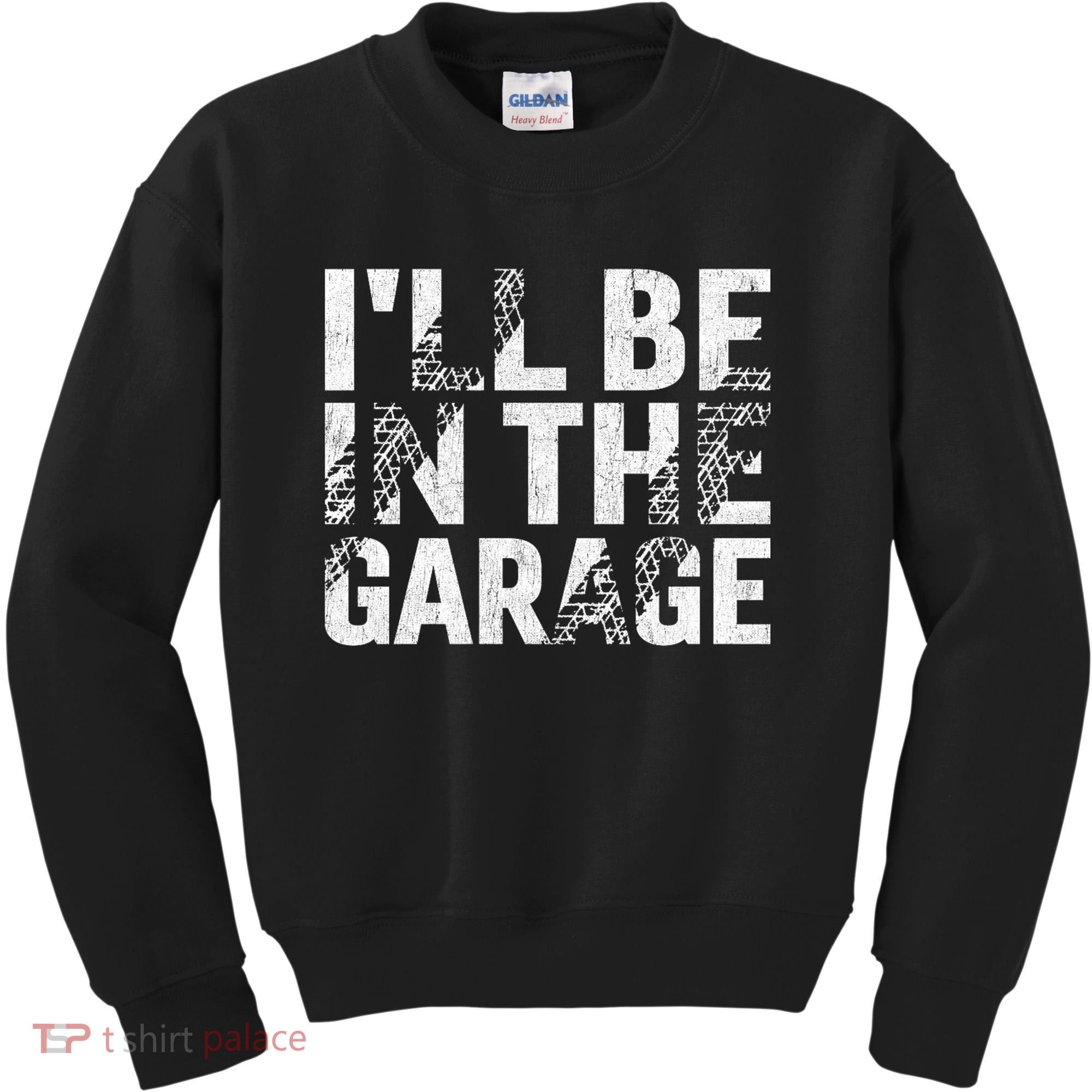 ILl Be In The Garage Dad Car Mechanic Garage Fathers Day Kids Sweatshirt