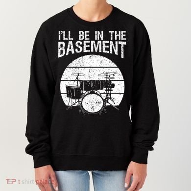 I'll Be In The Basement Drum Set Drumming Drummer Women's Sweatshirt