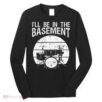 I'll Be In The Basement Drum Set Drumming Drummer Long Sleeve Shirt thumb 0