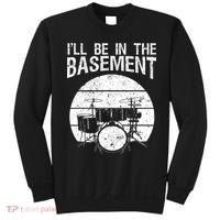 I'll Be In The Basement Drum Set Drumming Drummer Sweatshirt thumb 0