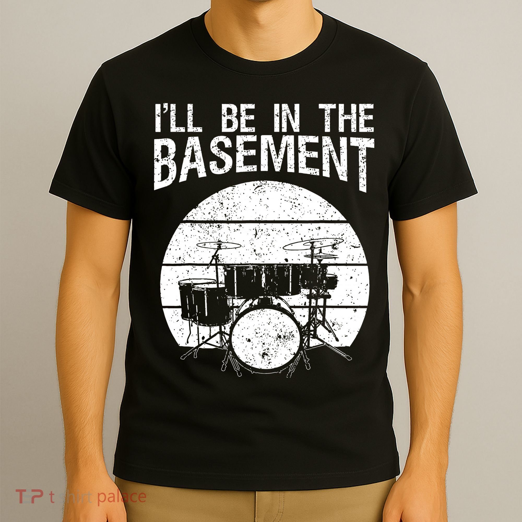 I'll Be In The Basement Drum Set Drumming Drummer T-Shirt
