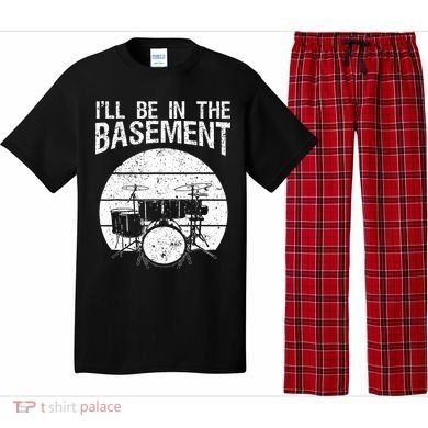 I'll Be In The Basement Drum Set Drumming Drummer Pajama Set