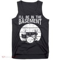 I'll Be In The Basement Drum Set Drumming Drummer Tank Top thumb 0