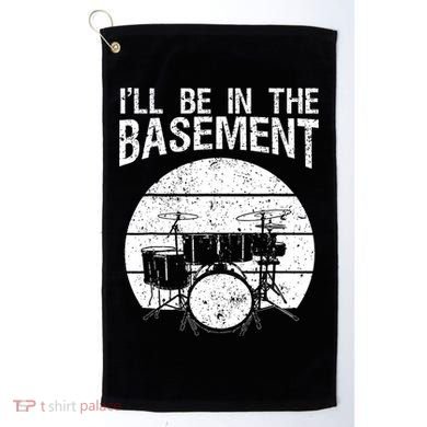 I'll Be In The Basement Drum Set Drumming Drummer Golf Towel