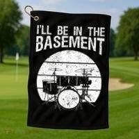 I'll Be In The Basement Drum Set Drumming Drummer Golf Towel thumb 1