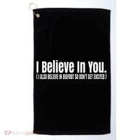 I Believe In You But I Also Believe In Bigfoot Golf Towel thumb 0