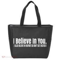 I Believe In You But I Also Believe In Bigfoot Tote Bag thumb 0