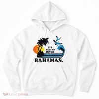 ItS Better In The Bahamas Hoodie thumb 0