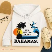 ItS Better In The Bahamas Hoodie thumb 4
