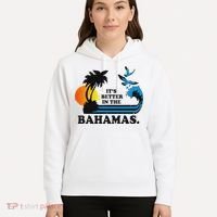 ItS Better In The Bahamas Hoodie thumb 5