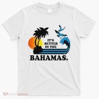 ItS Better In The Bahamas T-Shirt thumb 0