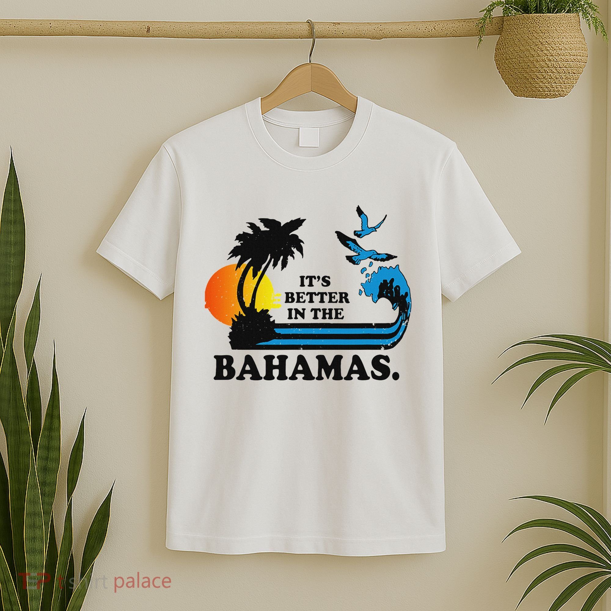 ItS Better In The Bahamas T-Shirt