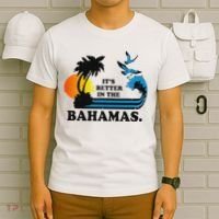 ItS Better In The Bahamas T-Shirt thumb 6