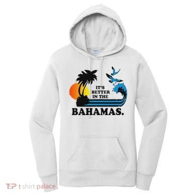 ItS Better In The Bahamas Women's Hoodie