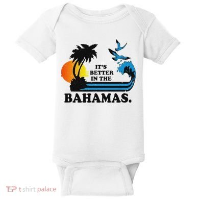 ItS Better In The Bahamas Baby Bodysuit