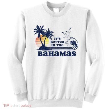 ItS Better In The Bahamas Vintage 80s 70s Sweatshirt