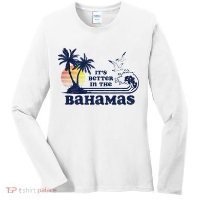 ItS Better In The Bahamas Vintage 80s 70s Women's Long Sleeve Shirt