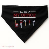 Ill Be In My Office Funny Handyman Woodworking Gift Ideas USA-Made Doggie Bandana thumb 0