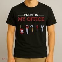 Ill Be In My Office Funny Handyman Woodworking Gift Ideas T-Shirt thumb 3