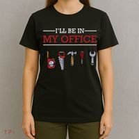 Ill Be In My Office Funny Handyman Woodworking Gift Ideas T-Shirt thumb 4