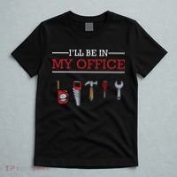Ill Be In My Office Funny Handyman Woodworking Gift Ideas T-Shirt thumb 5
