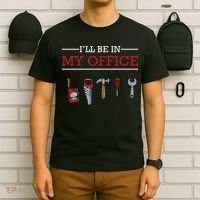 Ill Be In My Office Funny Handyman Woodworking Gift Ideas T-Shirt thumb 6