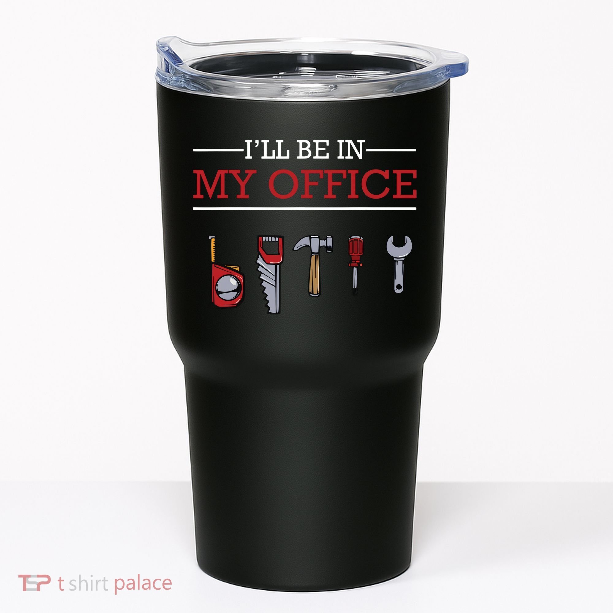 Ill Be In My Office Funny Handyman Woodworking Gift Ideas Tumbler