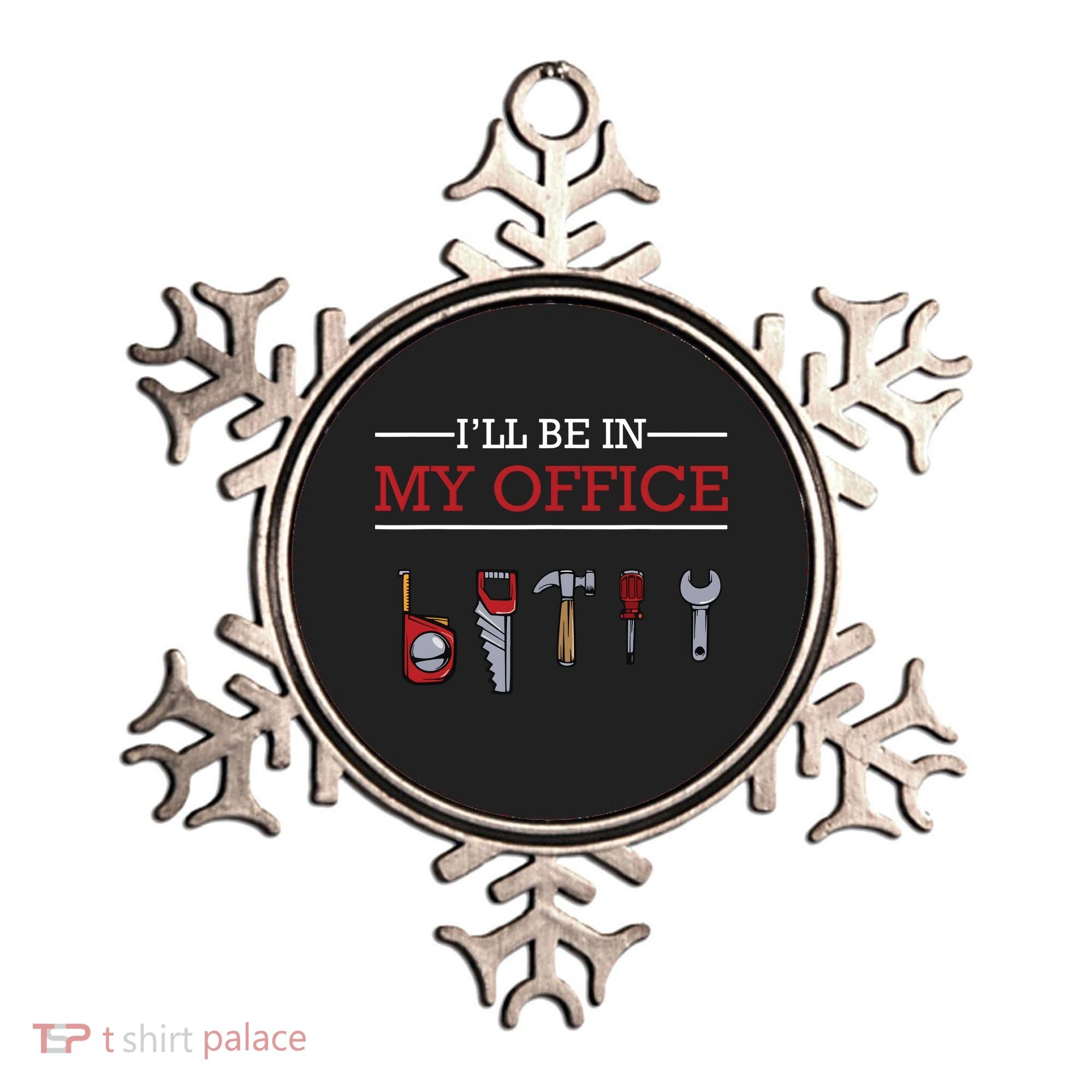 Ill Be In My Office Funny Handyman Woodworking Gift Ideas Ornament