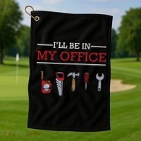 Ill Be In My Office Funny Handyman Woodworking Gift Ideas Golf Towel thumb 1