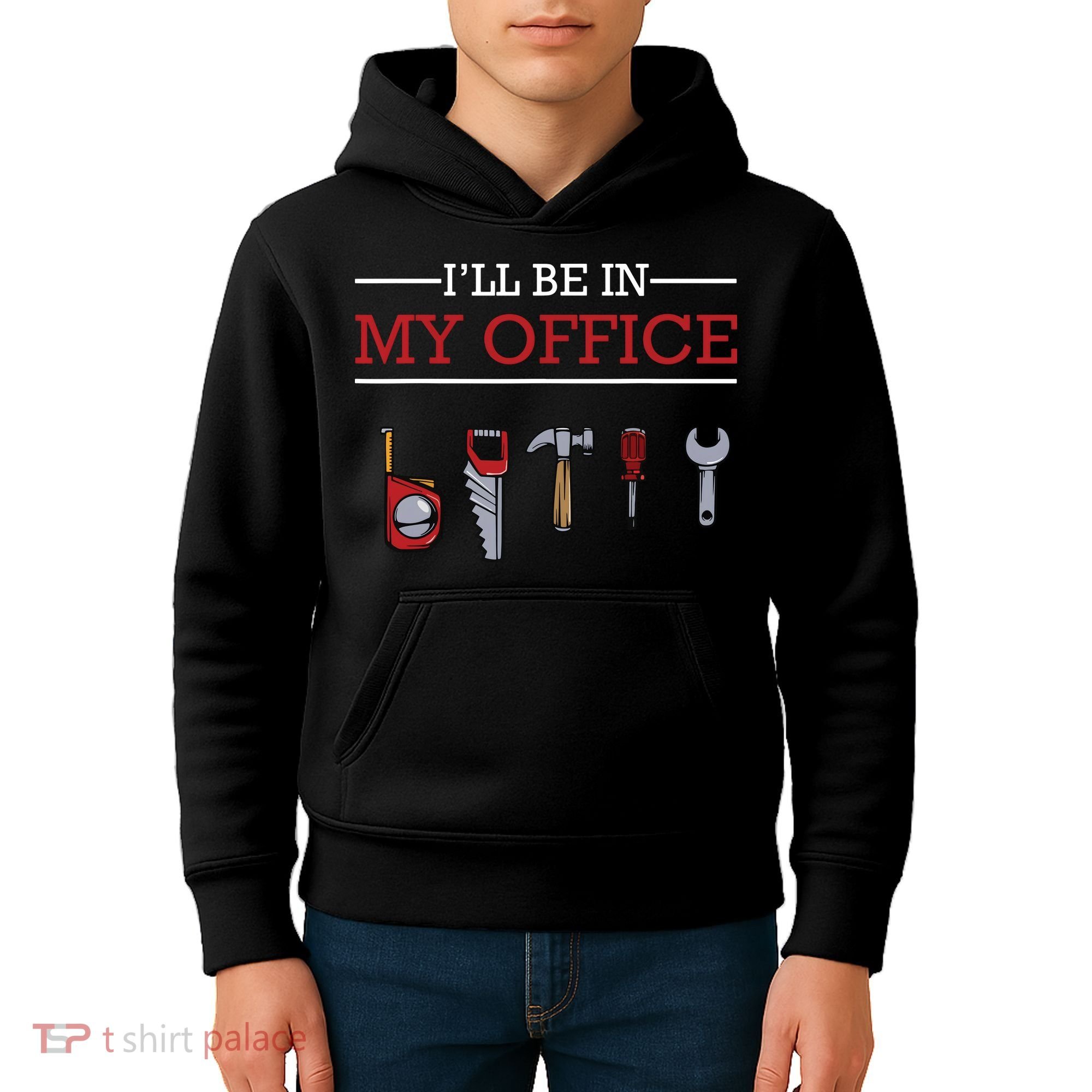 Ill Be In My Office Funny Handyman Woodworking Gift Ideas Kids Hoodie