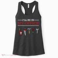 Ill Be In My Office Funny Handyman Woodworking Gift Ideas Women's Tank Top thumb 0