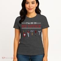Ill Be In My Office Funny Handyman Woodworking Gift Ideas Women's T-Shirt thumb 4