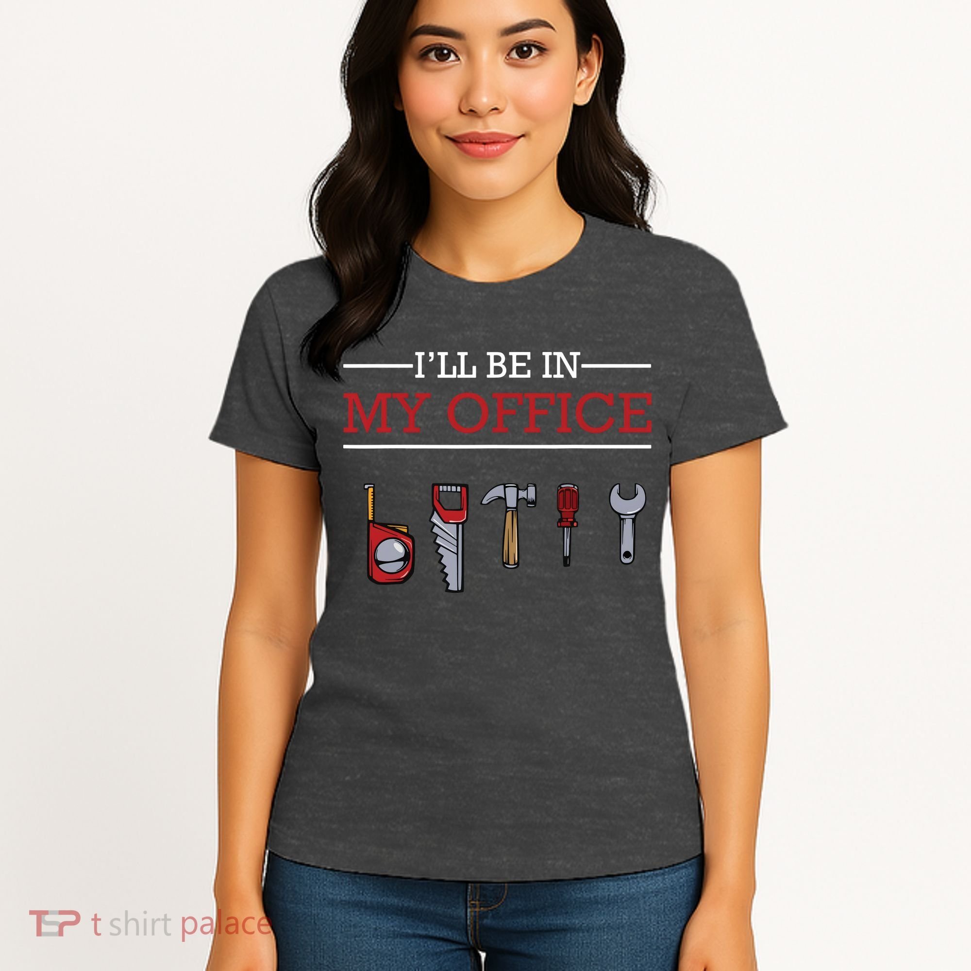 Ill Be In My Office Funny Handyman Woodworking Gift Ideas Women's T-Shirt