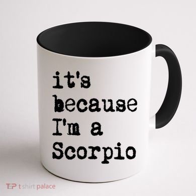 Its Because Im A Scorpio Af Horoscope Zodiac Sign Astrology Gift Coffee Mug back