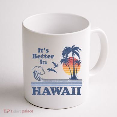 It's Better In Hawaii Beach Vacation Retro Vintage 80's 70's Coffee Mug back