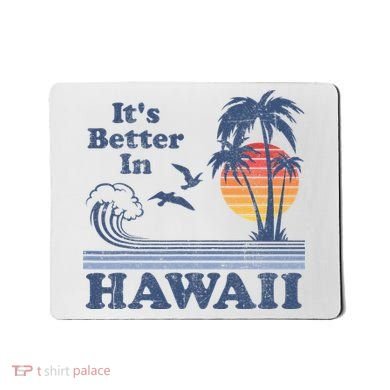It's Better In Hawaii Beach Vacation Retro Vintage 80's 70's Mousepad