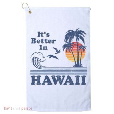 It's Better In Hawaii Beach Vacation Retro Vintage 80's 70's Golf Towel