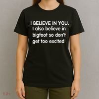 I Believe In You But I Also Believe In Bigfoot T-Shirt thumb 4