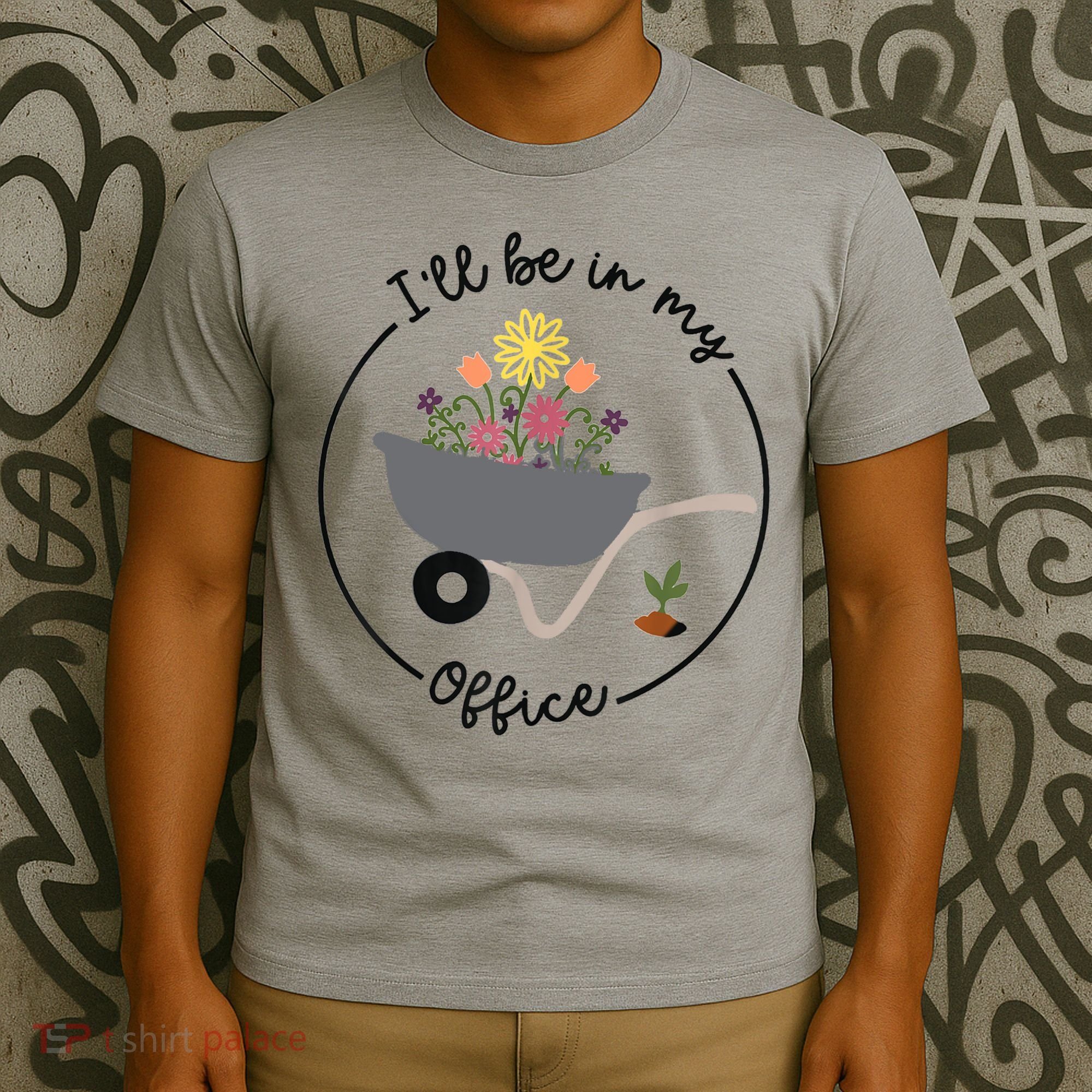 I'll Be In My Office Garden Funny Distressed Gardening T-Shirt
