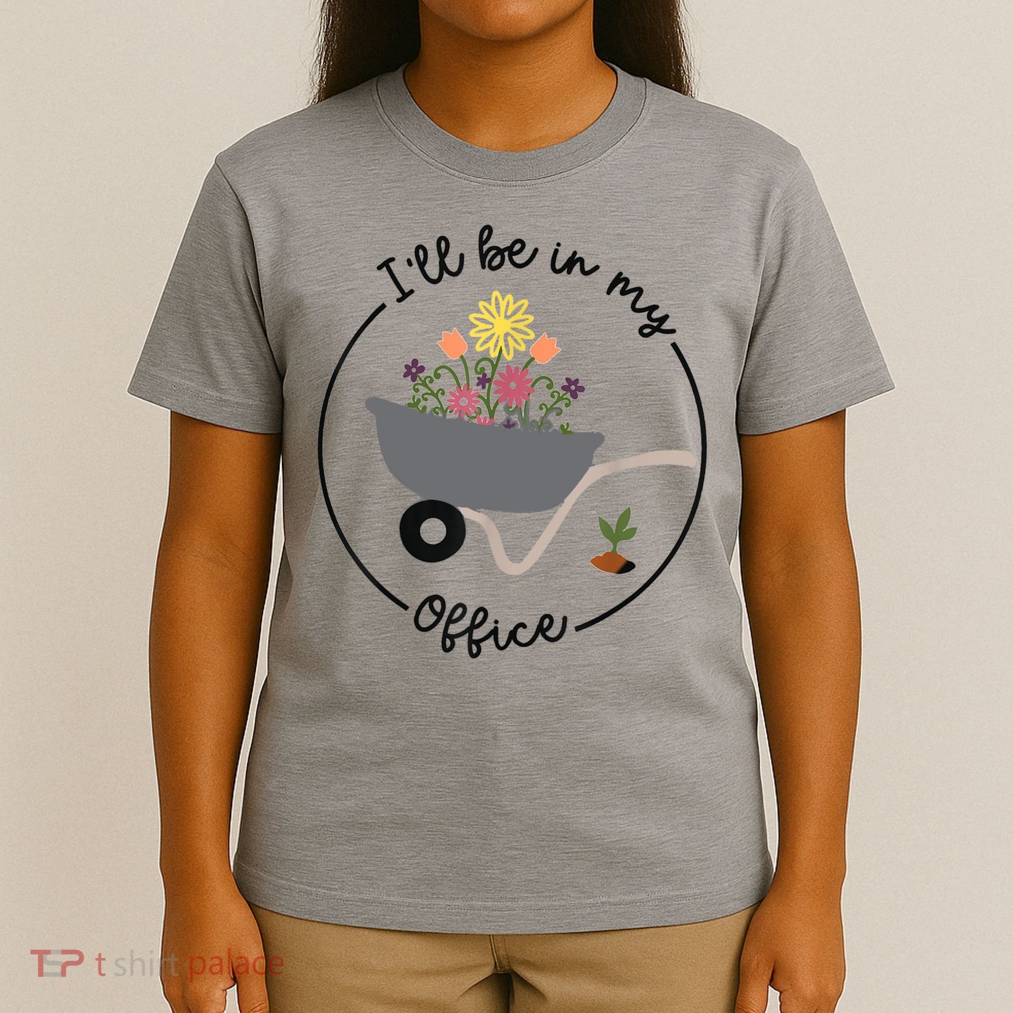 I'll Be In My Office Garden Funny Distressed Gardening T-Shirt