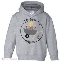 I'll Be In My Office Garden Funny Distressed Gardening Toddler Hoodie thumb 0