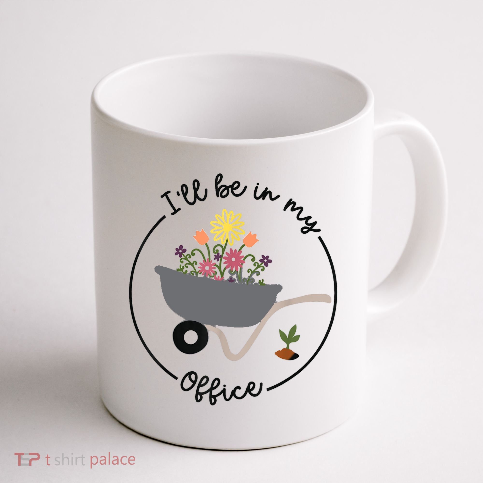 I'll Be In My Office Garden Funny Distressed Gardening Coffee Mug