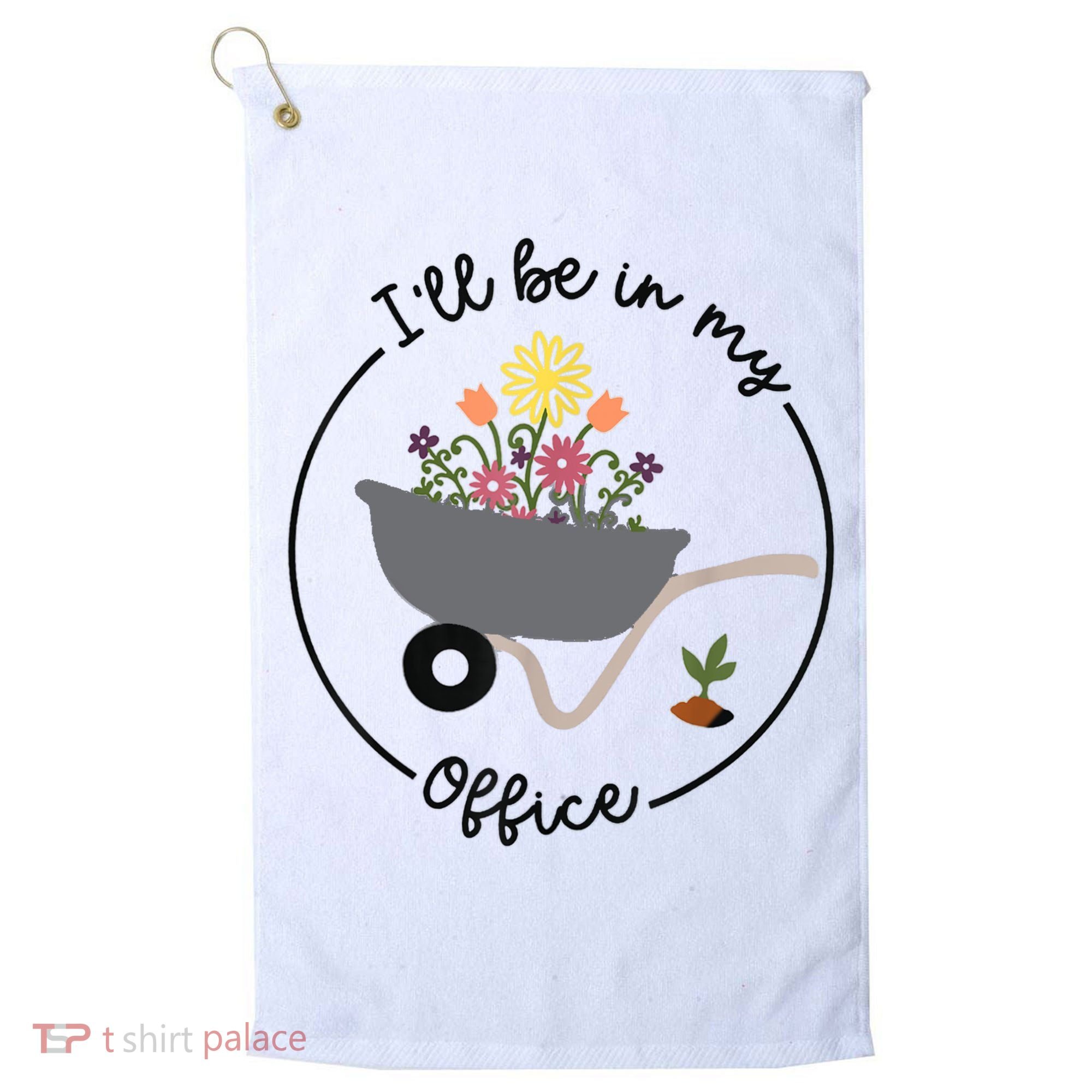 I'll Be In My Office Garden Funny Distressed Gardening Golf Towel