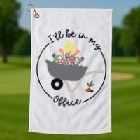 I'll Be In My Office Garden Funny Distressed Gardening Golf Towel thumb 1
