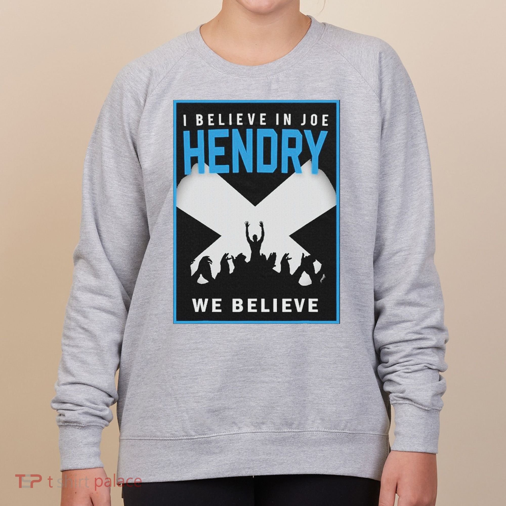 I Believe In Hendry Joe We Believe Women's Sweatshirt